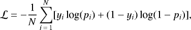 \begin{equation*} {\mathcal{L}} = -\frac{1}{N}\sum_{i\,=\,1}^{N}[y_i\, \textrm{log}(p_i) + (1-y_i)\, \textrm{log}(1-p_i)],\end{equation*}