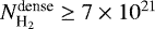 $N_{\textrm{H}_{2}}^{\textrm{dense}}\ge7\times10^{21}$