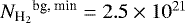 ${N_{\textrm{H}_{2}}}^{\textrm{bg, min}}=2.5\times10^{21}$