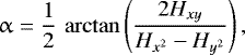\begin{equation*} \upalpha = \frac{1}{2}\, \arctan\left( \frac{2H_{xy}}{H_{x^{2}} - H_{y^{2}}}\right),\end{equation*}