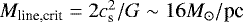 $M_{\textrm{line,crit}}=2 c_{\textrm{s}}^{2}/G \sim16M_{\odot}/\textrm{pc}$