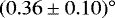 $(0.36 \pm 0.10)^{\circ}$