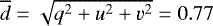 $\overline{d}=\sqrt{q^2&#x002B;u^2&#x002B;v^2}=0.77$
