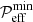 $ \mathcal{P}_{\rm eff}^\mathrm{min} $