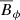 $ \overline{B}_\phi $