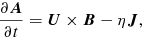 $$ \begin{aligned} {\partial {\boldsymbol{A}}\over \partial t}={\boldsymbol{U}}\times {\boldsymbol{B}}-\eta {\boldsymbol{J}}, \end{aligned} $$
