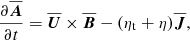 $$ \begin{aligned} {\partial \overline{\boldsymbol{A}}\over \partial t}=\overline{\boldsymbol{U}}\times \overline{\boldsymbol{B}}-(\eta _{\rm t}+\eta )\overline{\boldsymbol{J}}, \end{aligned} $$