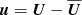 $ {\boldsymbol{u}}={\boldsymbol{U}}-\overline{\boldsymbol{U}} $