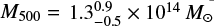 $ M_{500}=1.3^{0.9}_{-0.5} \times 10^{14} M_{\odot} $