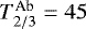 $T_{2/3}^{\text{Ab}}=45$