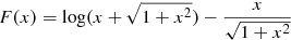 $ F(x) = \log(x+\sqrt{1+x^2}) -\frac{x}{\sqrt{1+x^2}} $