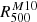 $ R_{500}^{M10} $