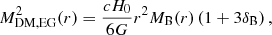 $$ \begin{aligned} M_{\rm DM, EG}^2(r) = \frac{cH_0}{6G} r^2 M_{\rm B}(r) \left(1 + 3 \delta _{\rm B} \right), \end{aligned} $$