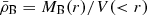 $ \bar{\rho}_{\mathrm{B}} = M_{\mathrm{B}}(r)/V( < r) $