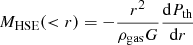 $ M_{\mathrm{HSE}}( < r)=-\frac{r^2}{\rho_{\mathrm{gas}} G}\frac{\mathrm{d}P_{\mathrm{th}}}{\mathrm{d}r} $