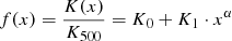 $$ \begin{aligned} f(x) = \frac{K(x)}{K_{500}} = K_{0} + K_{1} \cdot x^\alpha \end{aligned} $$