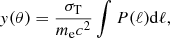 $$ \begin{aligned} { y}(\theta )=\frac{\sigma _{\rm T}}{m_{\rm e}c^2}\int P(\ell )\mathrm{d}\ell , \end{aligned} $$