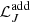 $ {\cal{L}}_{J}^{\mathrm{add}} $