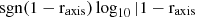 $ \rm{sgn}(1-r_{\mathrm{axis}}) \log_{10}|1-r_{\mathrm{axis}}| $