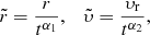 $$ \begin{aligned} {\tilde{r}}=\frac{r}{t^{\alpha _1}}, \quad {\tilde{\upsilon}}=\frac{\upsilon_{\mathrm{r}}}{t^{\alpha _2}}, \end{aligned} $$