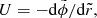 $$ \begin{aligned} U=-{\mathrm{d} {\tilde{\phi }}}/{\mathrm{d}{\tilde{r}}}, \end{aligned} $$
