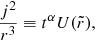 $$ \begin{aligned} \frac{j^2}{r^3} \equiv t^{\alpha } U({\tilde{r}}), \end{aligned} $$