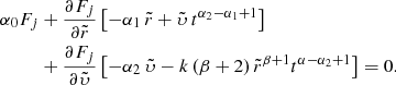 $$ \begin{aligned} \alpha _0 F_j&+ \frac{\partial F_j}{\partial {\tilde{r}}} \left[ -\alpha _1\, {\tilde{r}} + {\tilde{\upsilon}}\, t^{\alpha _2-\alpha _1+1} \right] \nonumber \\&+\frac{\partial F_j}{\partial {\tilde{\upsilon}}} \left[ -\alpha _2\, {\tilde{\upsilon}}-k\,(\beta +2)\,{\tilde{r}}^{\beta +1} t^{\alpha -\alpha _2+1}\right]=0. \end{aligned} $$