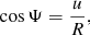 $$ \begin{aligned}&\cos \Psi =\frac{u}{R}, \end{aligned} $$