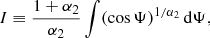 $$ \begin{aligned} I \equiv \frac{1+\alpha _2}{\alpha _2} \int (\cos \Psi )^{1/\alpha _2}\,\mathrm{d}\Psi , \end{aligned} $$