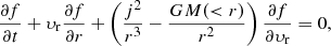 $$ \begin{aligned} \frac{\partial f}{\partial t} + \upsilon_{\rm r} \frac{\partial f}{\partial r} + \left( \frac{j^2}{r^3} - \frac{G M(<r)}{r^2} \right) \frac{\partial f}{\partial \upsilon_{\rm r}} = 0, \end{aligned} $$