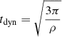 $$ \begin{aligned} t_{\rm dyn}=\sqrt{\frac{3 \pi }{\rho }} \end{aligned} $$