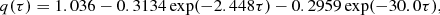 $$ \begin{aligned} q(\tau )=1.036-0.3134\exp (-2.448\tau )-0.2959\exp (-30.0\tau ), \end{aligned} $$