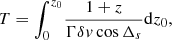 $$ \begin{aligned}&{T}={\int _0^{z_0}}{\frac{1+z}{\Gamma \delta {v}\cos {{\Delta }_s}}}\mathrm{d}{z_0} , \end{aligned} $$