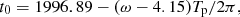 $$ \begin{aligned} {t_0}=1996.89-({\omega }-4.15){T_{\rm p}}/{2{\pi }}, \end{aligned} $$