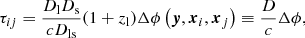 $$ \begin{aligned} \tau _{ij} = \dfrac{D_\mathrm{l} D_\mathrm{s} }{c D_\mathrm{ls} } (1+z_\mathrm{l} ) \Delta \phi \left(\boldsymbol{y},\boldsymbol{x}_i, \boldsymbol{x}_j \right) \equiv \dfrac{D}{c} \Delta \phi , \end{aligned} $$
