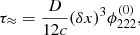 $$ \begin{aligned} \tau _\approx = \dfrac{D}{12 c} (\delta x)^3 \phi _{222}^{(0)}, \end{aligned} $$