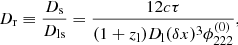 $$ \begin{aligned} D_\mathrm{r} \equiv \dfrac{D_\mathrm{s} }{D_\mathrm{ls} } = \dfrac{12 c \tau }{(1+z_\mathrm{l} )D_\mathrm{l} (\delta x)^3 \phi _{222}^{(0)}}, \end{aligned} $$