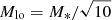 $ M_{\mathrm{lo}}=M_{*}/\sqrt{10} $