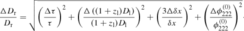 $$ \begin{aligned} \dfrac{\Delta D_\mathrm{r} }{D_\mathrm{r} } = \sqrt{\left( \dfrac{\Delta \tau }{\tau } \right)^2 + \left( \dfrac{\Delta \left( (1+z_\mathrm{l} ) D_\mathrm{l} \right)}{(1+z_\mathrm{l} ) D_\mathrm{l} } \right)^2 + \left( \dfrac{3\Delta \delta x}{\delta x} \right)^2 + \left( \dfrac{\Delta \phi _{222}^{(0)}}{\phi _{222}^{(0)}} \right)^2}\cdot \end{aligned} $$
