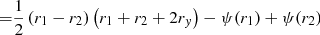 $$ \begin{aligned} =&\dfrac{1}{2} \left(r_1 - r_2 \right) \left(r_1 + r_2 + 2 r_{ y} \right) - \psi (r_1) + \psi (r_2) \end{aligned} $$