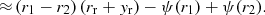 $$ \begin{aligned} \approx&\left(r_1 - r_2 \right) \left(r_\mathrm{r} + { y}_\mathrm{r} \right) - \psi (r_1) + \psi (r_2). \end{aligned} $$