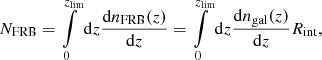 $$ \begin{aligned} N_\mathrm{FRB} = \int \limits _0^{z_\mathrm{lim} } \mathrm{d} z \dfrac{\mathrm{d} n_\mathrm{FRB} (z)}{\mathrm{d} z} = \int \limits _0^{z_\mathrm{lim} } \mathrm{d} z \dfrac{\mathrm{d} n_\mathrm{gal} (z)}{\mathrm{d} z} R_\mathrm{int} , \end{aligned} $$