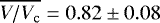 $\overline{V/V_{\rm{c}}}=0.82\pm 0.08$