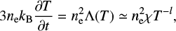 $ \begin{equation} 3n_{\rm e}k_{\rm B} \frac{\partial T}{\partial t} = n_{\rm e}^2 \Lambda(T) \simeq n_{\rm e}^2 \chi T^{-l}, \end{equation} $