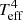 $ T_{{\rm{eff}}}^4 $