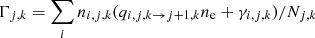 $$ \begin{aligned} \Gamma _{j,k} = \sum _{i} n_{i,j,k} (q_{i,j,k \rightarrow j+1,k} n_{\mathrm{e} } + \gamma _{i,j,k}) / N_{j,k} \end{aligned} $$