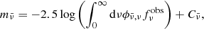 $$ \begin{aligned} m_{\bar{\nu }} = -2.5 \log \left( \int _0^\infty \mathrm{d} {\nu } \phi _{\bar{\nu }, \nu } f_\nu ^{\mathrm{obs} } \right) + C_{\bar{\nu }}, \end{aligned} $$