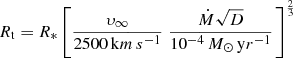 $$ \begin{aligned} R_{\mathrm{t} }=R_{*}\left[\frac{\upsilon_{\infty }}{2500\,\mathrm km\,s^{-1} } \left.\frac{\dot{M}\sqrt{D}}{10^{-4}\,M_{\odot }\,\mathrm yr^{-1} } \right.\right]^{\frac{2}{3}} \end{aligned} $$