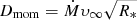 $ D_{\mathrm{mom}} = \dot{M} {\upsilon}_\infty \sqrt{R_\ast} $