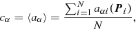$$ \begin{aligned} c_\alpha = \langle a_\alpha \rangle = \frac{\sum _{i=1}^N a_{\alpha i}(\boldsymbol{P}_i)}{N}, \end{aligned} $$